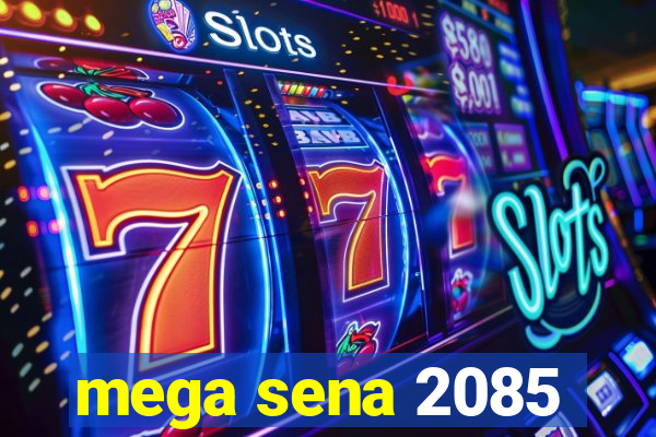 mega sena 2085